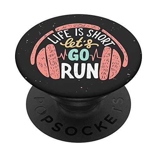Life is Short Let's Go Run - Runners Gift PopSockets Grip and Stand for Phones and Tablets Life is Short Let's Go Run - Runners Gift PopSockets Grip and Stand for Phones and Tablets