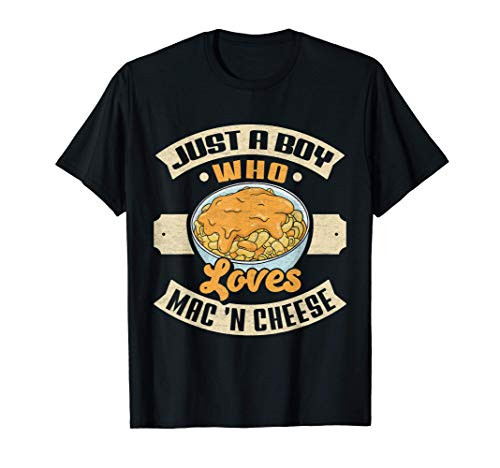 Just A Boy Who Loves Mac N Cheese Macaroni and Cheese Lovers T-Shirt