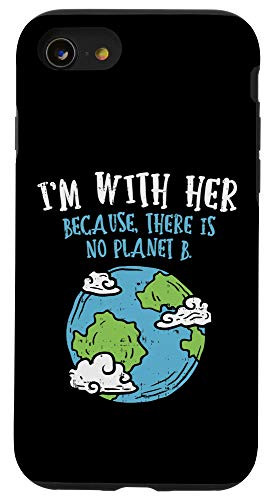 iPhone SE (2020) / 7 / 8 Earth Day Im With Her Because There Is No Planet B Case