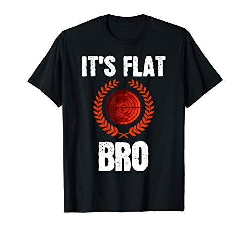 Its Flat Bro Flat Mars Society Theory Flat Earth Gift T-Shirt