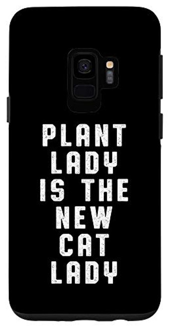 Galaxy S9 Garden Plant Lady New Cat Lady Gardening Plants Gift Case