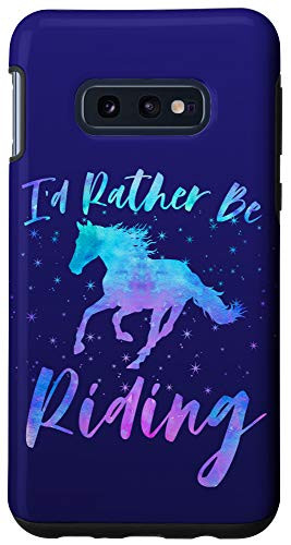 Galaxy S10e Horse Rider I'D RATHER BE RIDING Equestrian Teen Girl Women Case