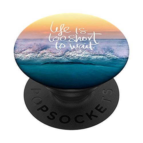 Beach Scene Life Is Too Short To Wait Inspirational Quote PopSockets PopGrip: Swappable Grip for Phones and Tablets Beach Scene Life Is Too Short To Wait Inspirational Quote PopSockets PopGrip: Swappable Grip for Phones and Tablets