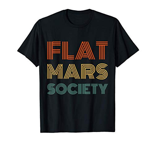 Flat Mars Society Retro Funny Mars Red Planet Saying T-Shirt