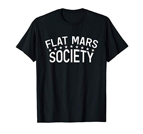 Funny Flat Mars Society Gift - Cool Space Lover T-Shirt