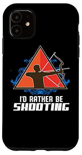 iPhone 11 I'd Rather Be Shooting Archer Gift Archery Case
