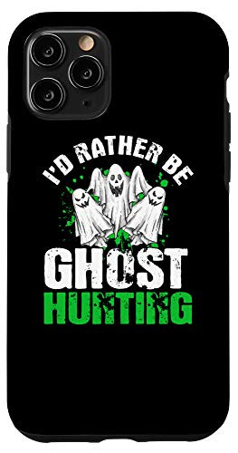 iPhone 11 Pro I'd Rather Be Ghost Hunting Ghost Hunter Gift Ghost Hunting Case