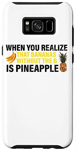 Galaxy S8Plus Bananas Without B Is Pineapple Funny Gift Quotes Dank Meme Case