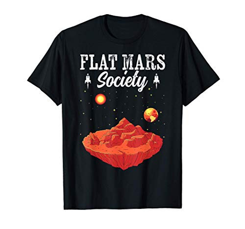 Flat Mars Society Astronomy Humor Gifts Space Sci Fi T-Shirt Flat Mars Society Astronomy Humor Gifts Space Sci Fi T-Shirt