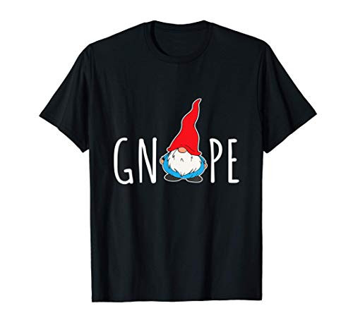 Gnope I Funny Gnome Gnomes Fairy Tale Garden Dwarf Funny T-Shirt
