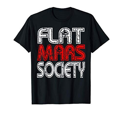 Flat Mars Society Shirt Funny Conspiracy Flat Mars Society T-Shirt