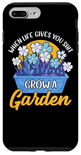 iPhone 7 Plus/8 Plus When Life Gives You Shit Grow a Garden Funny Gardening Pun Case