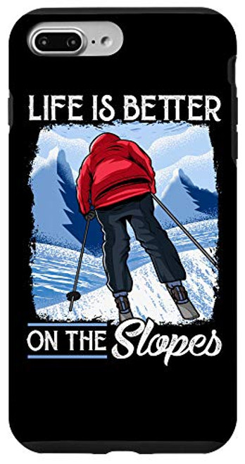 iPhone 7 Plus/8 Plus Cute Life Is Better On The Slopes Skiing  and  Snowboarding Case