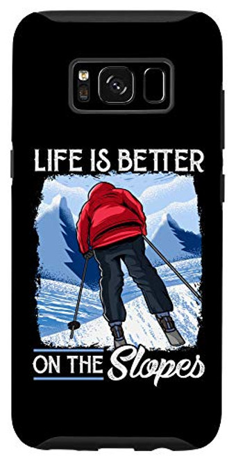 Galaxy S8 Cute Life Is Better On The Slopes Skiing  and  Snowboarding Case