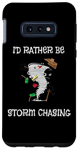 Galaxy S10e I'd Rather Be Storm Chasing Hurricane Chasers Case