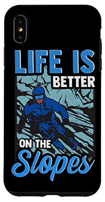 iPhone XS Max Cute Life Is Better On The Slopes Skiing  and  Snowboarding Case