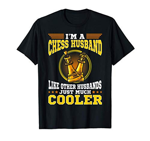 Chess Husband Funny Chess board Game Player Birthday Gift T-Shirt Chess Husband Funny Chess board Game Player Birthday Gift T-Shirt