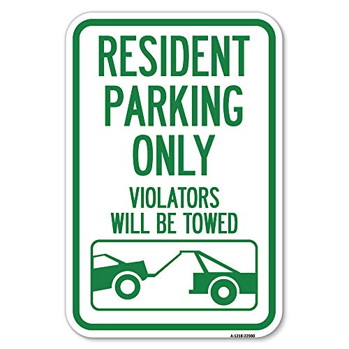 Resident Parking Only, Violators Will Be Towed (with Vehicle Towing Symbol - 12" X 18" Heavy-Gauge Aluminum Rust Proof Parking Sign - Protect Your Business  and  Municipality - Made in The USA