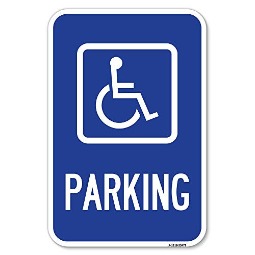Parking (Handicapped Symbol) - 12" X 18" Heavy-Gauge Aluminum Rust Proof Parking Sign - Protect Your Business  and  Municipality - Made in The USA