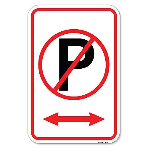 No Parking Symbol with Bidirectional Arrow - 12" X 18" Heavy-Gauge Aluminum Rust Proof Parking Sign - Protect Your Business  and  Municipality - Made in The USA