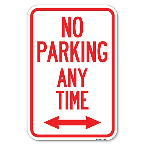 No Parking Anytime (with Bidirectional Arrow) - 12" X 18" Heavy-Gauge Aluminum Rust Proof Parking Sign - Protect Your Business  and  Municipality - Made in The USA