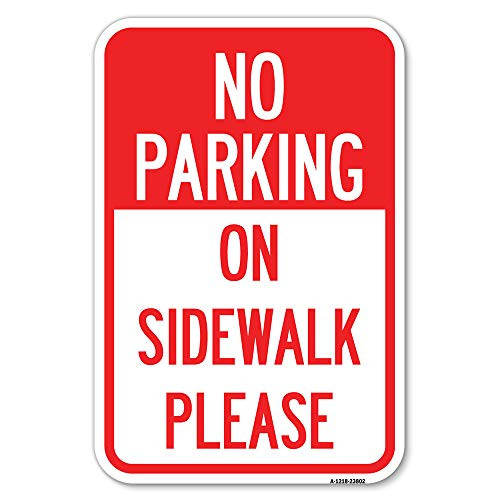 No Parking - on Sidewalk Please - 12" X 18" Heavy-Gauge Aluminum Rust Proof Parking Sign - Protect Your Business  and  Municipality - Made in The USA