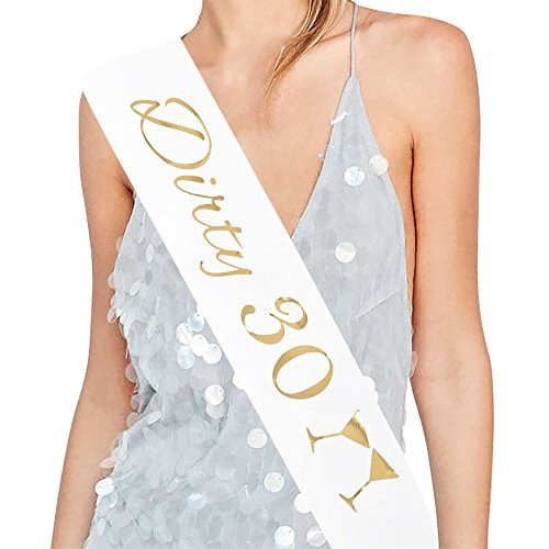 Dirty 30 Satin Sash - 30th Birthday Sash 30 Birthday Gift Idea for Women Fun Party Sash Birthday Party Favors, Supplies and Decorations(White) Dirty 30 Satin Sash - 30th Birthday Sash 30 Birthday Gift Idea for Women Fun Party Sash Birthday Party Favors, Supplies and Decorations(White)