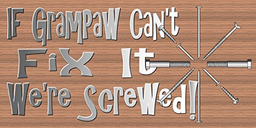 GiggleSticks Grampaw Sign - If Grampaw Can't Fix it We're Screwed