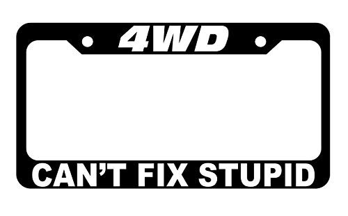 Slap-Art 4WD Can't Fix Stupid Truck 4x4 Off Road License Plate Frame Holder