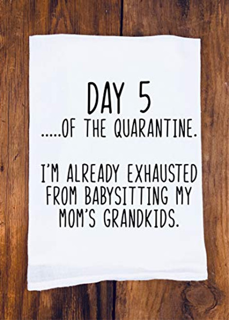 Funny Tea Towel Day of the Quarantine Day 5 Hilarious Shutdown Gift Shelter In Place 2020 Best Friend Birthday Funny Tea Towel Day of the Quarantine Day 5 Hilarious Shutdown Gift Shelter In Place 2020 Best Friend Birthday