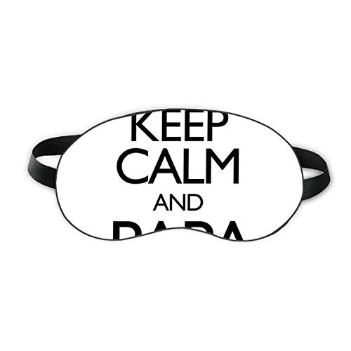 Keep Calm And Papa Wil Fix It Quote Sleep Eye Shield Soft Night Blindfold Shade Cover