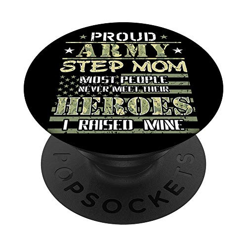 Proud Army StepMom I Raised My Heroes Camo Army Step Mom PopSockets Grip and Stand for Phones and Tablets
