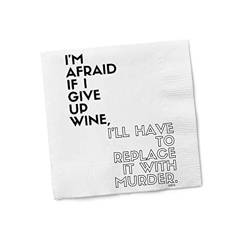 Funny Napkins - I'M AFRAID IF I GIVE UP WINE, I'LL HAVE TO REPLACE IT WITH MURDER - Boutique Cocktail Napkins, 5 inchX5 inch, Pack Of 20 Party Napkins