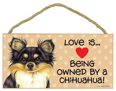 SJT ENTERPRISES, INC. Love is Being Owned by a Chihuahua (longhaired, Black  and  tan) 5 inch x 10 inch MDF Wood Sign (SJT60523)