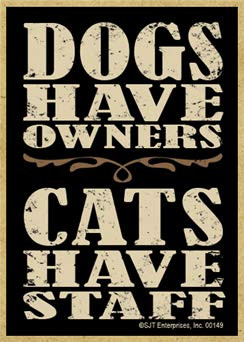 SJT ENTERPRISES, INC. Dogs Have Owners, Cats Have Staff - Wood Fridge Magnet - Measures 2.5 inch x 3.5 inch x 1/8 inch Thick (SJT00149)