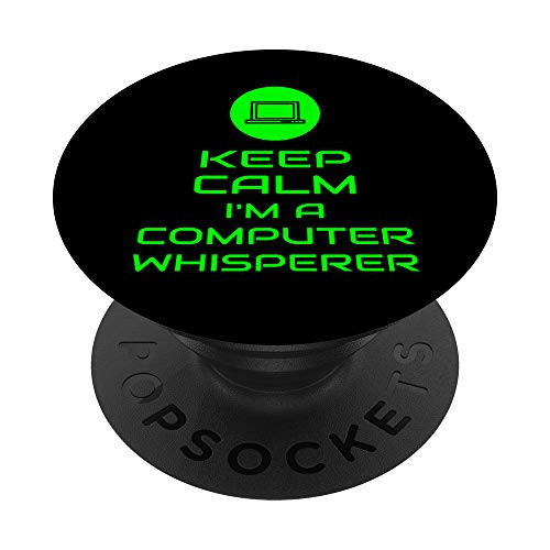 Keep Calm I'm A Computer Whisperer Tech Support PC Repair PopSockets PopGrip: Swappable Grip for Phones  and  Tablets