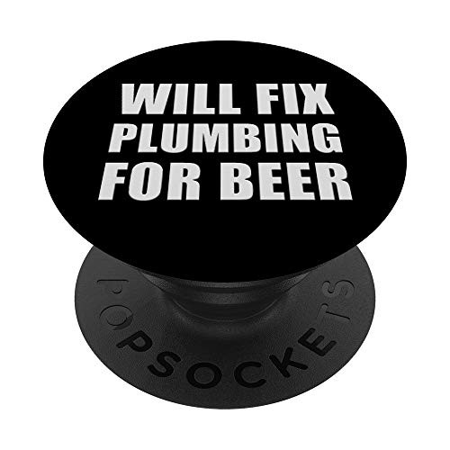 Will Fix Plumbing For Beer Funny Plumber Handyman Repair Fun PopSockets PopGrip: Swappable Grip for Phones  and  Tablets