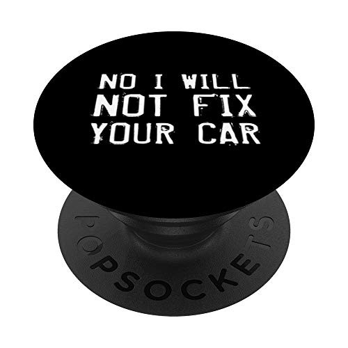 No I Will Not Fix Your Car Funny Auto Mechanic Technician PopSockets PopGrip: Swappable Grip for Phones  and  Tablets