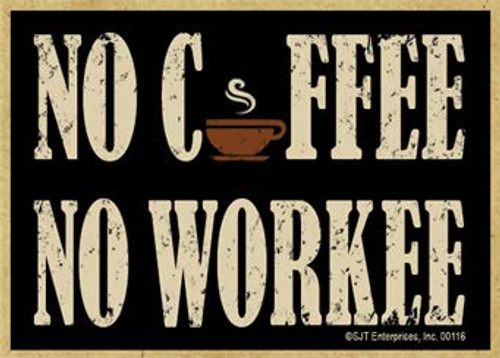 SJT ENTERPRISES, INC. No Coffee No Workee - Wood Fridge Magnet - Measures 2.5 inch x 3.5 inch x 1/8 inch Thick (SJT00116) SJT ENTERPRISES, INC. No Coffee No Workee - Wood Fridge Magnet - Measures 2.5 inch x 3.5 inch x 1/8 inch Thick (SJT00116)
