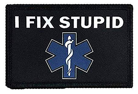 EMT Medic I Fix Stupid Military Hook Loop Tactics Morale Embroidered Patch