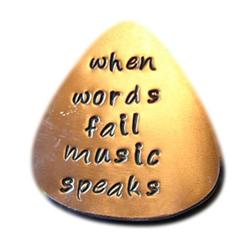 When Words Fail, Music Speaks - Copper Hand Stamped Aluminum Guitar Pick