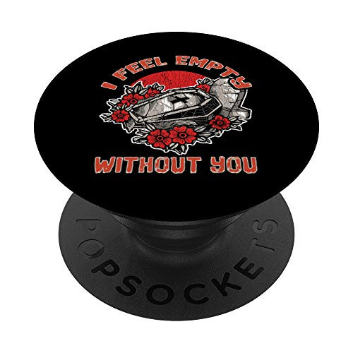 Coffin Pun Empty Without You PopSockets Grip and Stand for Phones and Tablets
