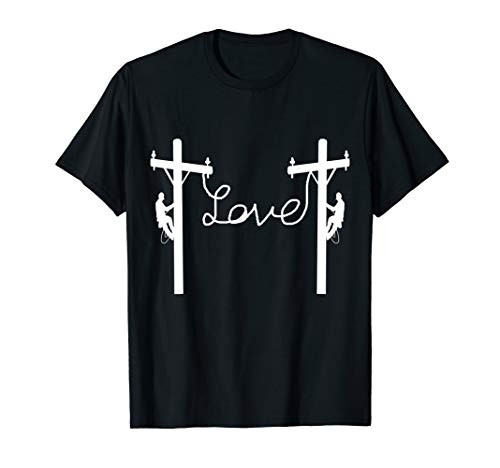 Lineman Love Electric Cable Lines Worker Lineworker T-Shirt