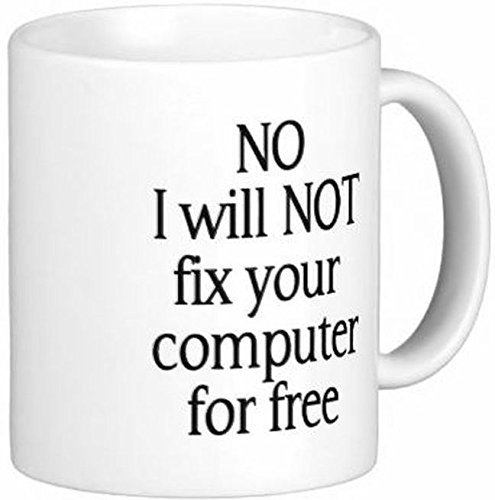 11 oz No I Will Not Fix Your Computer Ceramic Coffee Mug by Quick Mugs 2 U