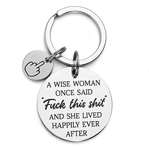 Funny Gifts for Women - Gifts for Mom, Wife, Daughters - A Wise Woman Once Said - Unique Friendship, Birthday, Christmas Gifts for Best Friends, Coworkers, Sister, BFF - H-BDAY Funny Keychain Funny Gifts for Women - Gifts for Mom, Wife, Daughters - A Wise Woman Once Said - Unique Friendship, Birthday, Christmas Gifts for Best Friends, Coworkers, Sister, BFF - H-BDAY Funny Keychain