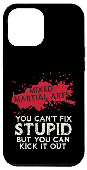 iPhone 12 Pro Max MMA Saying You Cant Fix Stupid Funny Mixed Martial-Arts Gift Case