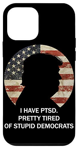 iPhone 12 mini I Hate PTSD. Pretty Tired Of Stupid Democrats Case