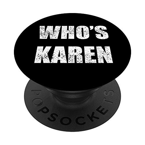 Calm Down Karen Who is Karen Funny Meme Gift PopSockets Grip and Stand for Phones and Tablets