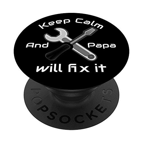 Keep Calm and Papa Will Fix it Dad POP POP Father PopSockets PopGrip: Swappable Grip for Phones  and  Tablets
