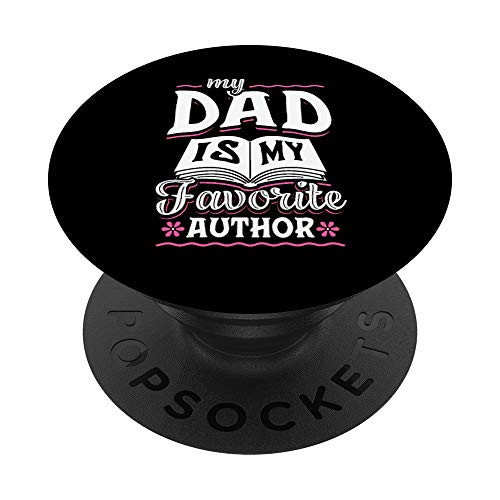 My Dad Is My Favorite Author Outfit Book Writer Gift PopSockets PopGrip: Swappable Grip for Phones and Tablets My Dad Is My Favorite Author Outfit Book Writer Gift PopSockets PopGrip: Swappable Grip for Phones and Tablets